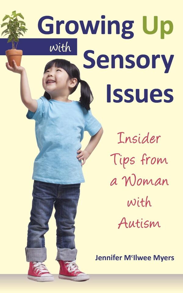 Growing Up With Sensory Issues: Insider Tips from a Woman with Autism