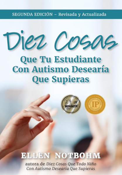 10 Cosas Que Tu Estudiante Con Autismo Desearía Que Supieras, Segunda Edicion (Ten Things Your Student With Autism Wishes You Knew, 2nd Edition)