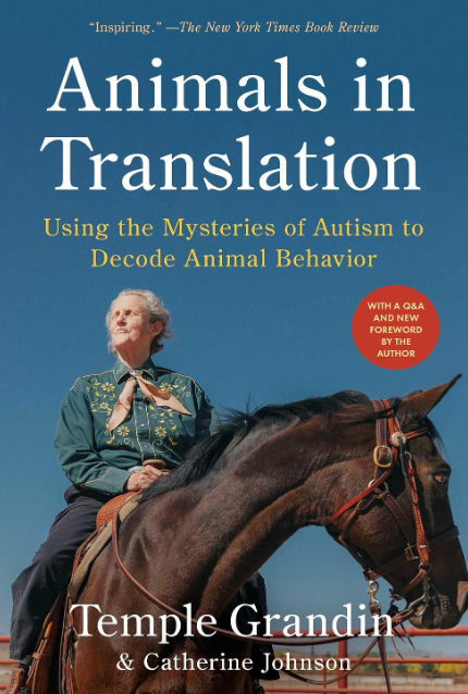 Animals in Translation: Using the Mysteries of Autism to Decode Animal Behavior
