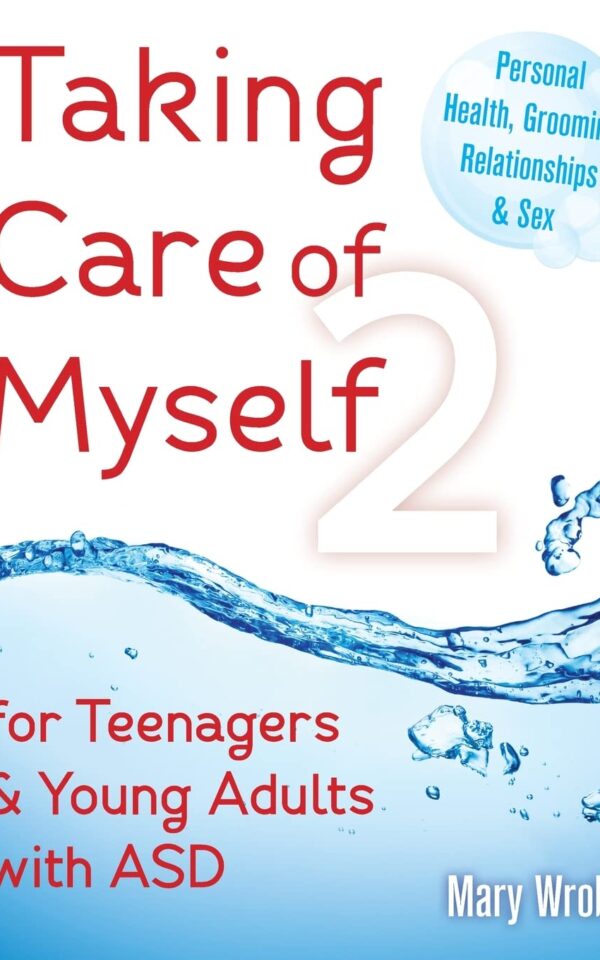 Taking Care of Myself 2: For Teenagers & Young Adults with ASD