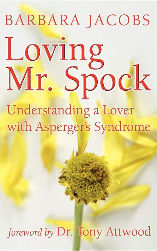 Loving Mr. Spock: Understanding a Lover with Asperger’s Syndrome
