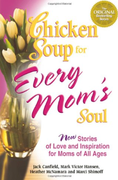 Chicken Soup for Every Mom’s Soul