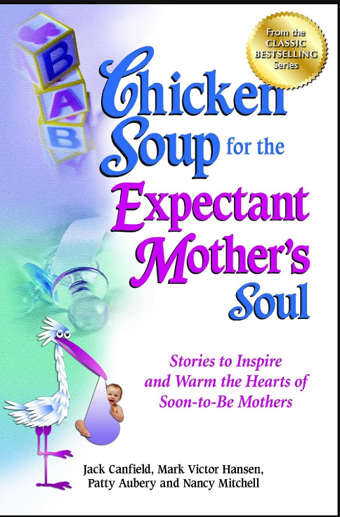 Chicken Soup for the Expectant Mother’s Soul