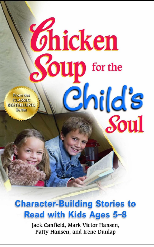 Chicken Soup for the Child’s Soul: Character-Building Stories to Read with Kids Ages 5-8