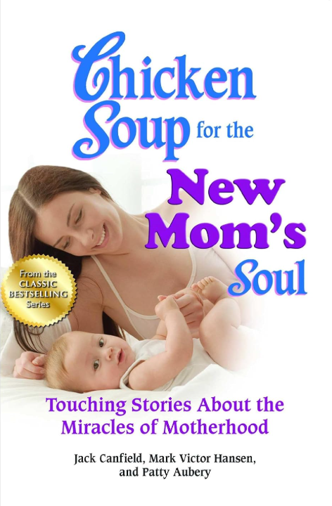 Chicken Soup for the New Mom’s Soul
